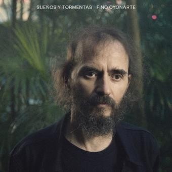 Fino Oyonarte - Sueños y Tormentas