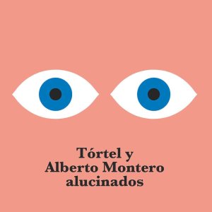 Tórtel y Alberto Montero - Alucinados